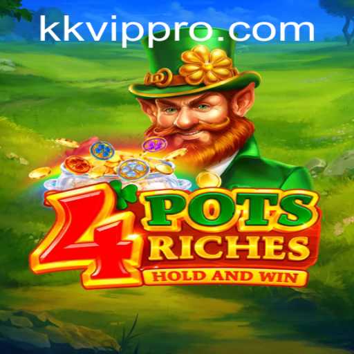 Unlocking the World of 4potsriches: A Deep Dive into the Game with KK VIP