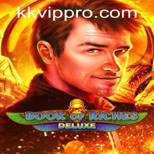 Exploring the Enchanting World of Book of Riches Deluxe with KK VIP