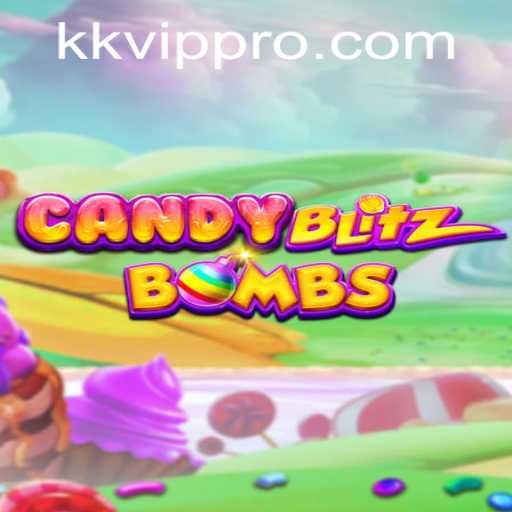 Exploring the Thrills of CandyBlitzBombs and the KK VIP Experience