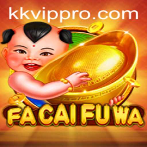 Exploring the Thrilling World of FaCaiFuWa: A Comprehensive Guide to KK VIP Gaming