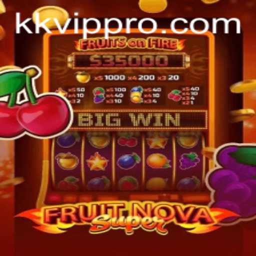 Exploring the Thrilling World of FruitNovaSuper with KK VIP Features