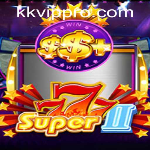 Unraveling the Excitement of Super777II and the Exclusive World of KK VIP